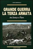 Grande guerra. La terza armata tra Isonzo e Piave di Carlo Meregalli edito da Tassotti