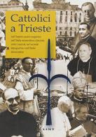 Cattolici a Trieste edito da Lint Editoriale
