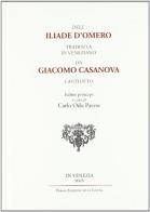 Dell'Iliade d'Omero tradotta in veneziano da Giacomo Casanova. Canti otto edito da Edizioni della Laguna