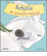 Achille e la lumaca veloce di Michel Gay edito da Babalibri