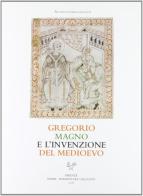 Gregorio Magno e l'invenzione del Medioevo edito da Sismel