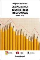 Annuario statistico regionale. Sicilia 2014 edito da Franco Angeli