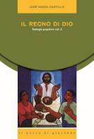 Il regno di Dio. Teologia popolare vol. 2 di José Maria Castillo edito da Il Pozzo di Giacobbe