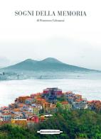 Sogni della memoria di Francesco Colonnesi edito da Giammarino
