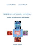 Microbiota microbioma micobioma. Intestino efficiente per una salute ottimale di Caterina Di Rienzo, Maurizio Proietti edito da Etimpresa