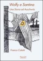 Wolfy e Santina. Una storia ad Auschwitz di Franco Coletti edito da Museodei by Hermatena