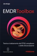EMDR Toolbox. Teoria e trattamento del PTSD complesso e della dissociazione di Jim Knipe edito da Giovanni Fioriti Editore