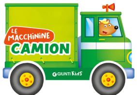 Camion. Ediz. a colori di Silvia D'Achille edito da Giunti Editore