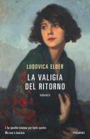 La valigia del ritorno di Ludovica Elder edito da Piemme