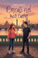 Cercati nel mio cuore di Greta Zarano edito da Vertigo