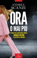 Ora o mai più. 10 modi per sconfiggere (forse) Giorgia Meloni e la destra di governo di Andrea Scanzi edito da PaperFIRST