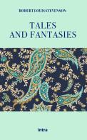 Tales and fantasies di Robert Louis Stevenson edito da Intra