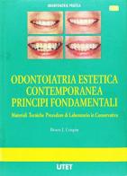 Odontoiatria estetica contemporanea: principi fondamentali di Bruce Crispin edito da UTET