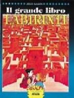 Il grande libro dei labirinti di Jesús Gabán edito da Giunti Editore