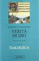 Teologica vol.2 di Hans Urs von Balthasar edito da Jaca Book