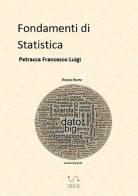 Fondamenti di statistica vol.1 di Francesco Luigi Petracca edito da StreetLib