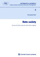 Data Society. Governo dei dati e tutela dei diritti nell'era digitale di Fernanda Faini edito da Giuffrè