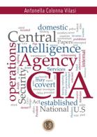 CIA (Central Intelligence Agency) di Antonella Colonna Vilasi edito da Youcanprint