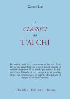 I classici del T'ai Chi di Waysun Liao edito da Astrolabio Ubaldini