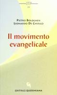 Il movimento evangelicale di Pietro Bolognesi, Leonardo De Chirico edito da Queriniana
