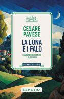 La luna e i falò di Cesare Pavese edito da Demetra