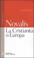 La Cristianità o Europa. Testo tedesco a fronte di Novalis edito da Bompiani