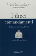 I dieci comandamenti. Religione, coscienza, libertà edito da Edizioni ETS