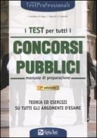 I test per tutti i concorsi pubblici. Manuale di preparazione edito da Alpha Test