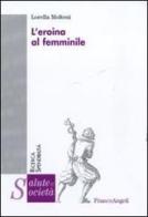 L' eroina al femminile di Lorella Molteni edito da Franco Angeli