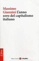 L' anno zero del capitalismo italiano di Massimo Giannini edito da Laterza