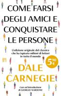 Come farsi degli amici e conquistare le persone di Dale Carnegie edito da Limina