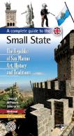 A complete guide to the small state. The Republic of San Marino. Art, history and traditions di Cristina Biancone, Giuseppe Maria Morganti, Luca Pasquale edito da Aiep
