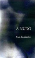 A nudo di Susi Ferrarello edito da Giraldi Editore