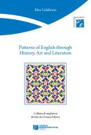 Patterns of English through history, art and literature di Rita Calabrese edito da Tangram Edizioni Scientifiche