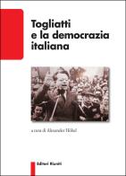 Togliatti e la democrazia italiana edito da Editori Riuniti Univ. Press