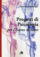 Progetti di psicologia per l'esame di Stato edito da Alpes Italia