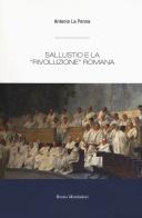 Sallustio e la «rivoluzione» romana di Antonio La Penna edito da Mondadori Bruno