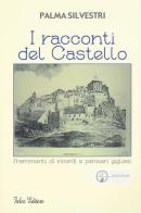 I racconti del castello. Frammenti di ricordi e pensieri gigliesi di Palma Silvestri edito da Falco Editore