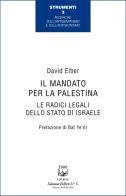 Il mandato per la Palestina. Le radici legali dello Stato di Israele di David Elber edito da Belforte Salomone