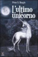 L' ultimo unicorno di Peter S. Beagle edito da Kappa Edizioni