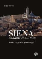 Siena andante con... mito. Storie, leggende, personaggi di Luigi Oliveto edito da Aska Edizioni