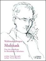 Multitask. Una vita complicata fra liberalismo e laburismo di Waldemaro Morgese edito da Edizioni Dal Sud