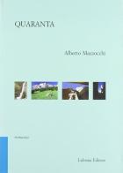 Quaranta di Alberto Mazzocchi edito da Lubrina Bramani Editore