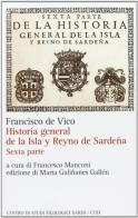 Historia general de la Isla y Reyno de Sardeña. Ediz. italiana e spagnola vol.2 di Francisco De Vico edito da CUEC Editrice
