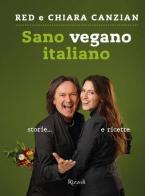 Sano vegano italiano di Red Canzian, Chiara Canzian edito da Mondadori Electa