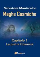 Maghe Cosmiche vol.1 di Salvatore Maniscalco edito da Youcanprint
