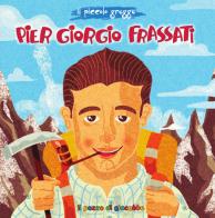 Pier Giorgio Frassati. Ediz. illustrata di Francesca Marceca edito da Il Pozzo di Giacobbe