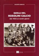 Quelli del Rosolini Calcio. Dal 1923 ai nostri giorni. Ediz. illustrata di Giuseppe Gennuso edito da Martorina
