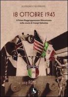 18 ottobre 1943. Il primo raggruppamento motorizzato nella storia di Campi Salentina di Alfredo Calabrese edito da Lupo