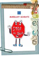 Stop al bullo! di Marilucy Scarati edito da Dellisanti